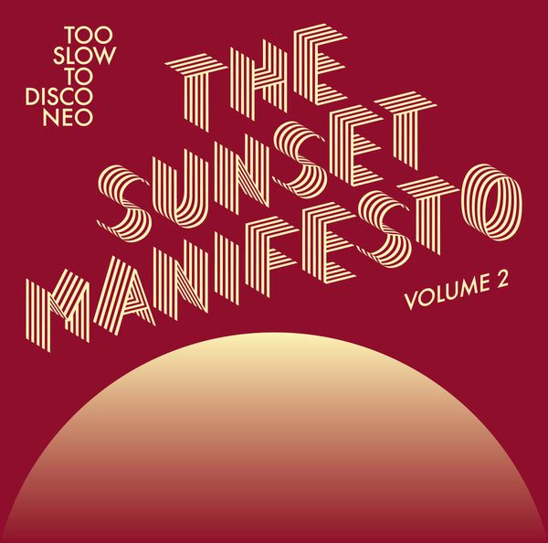 (PRE-ORDER) Too Slow To Disco NEO:  THE SUNSET MANIFESTO Volume 2 Limited Edition 2xLP